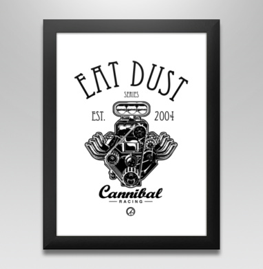 Двигатель Eat Dust Cannibal Racing 2004 - Постер в чёрной раме 30x40 см, страница 4
