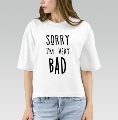 Ироничное самопризнание черно белое Надпись Sorry Im very BAD, Футболка женская оверсайз Mido