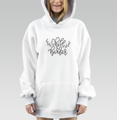 Акцент на расслаблении с каллиграфией Chill harder, Hoodie Mjhigh Dig, оверсайз, утепленная