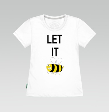 Юмористичный принт LET IT BEE с озорной пчелой, Футболка женская белая 180гр