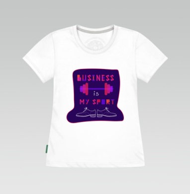 Typographic composition , Busines is my sport / Шрифтовая композиция, Бизнес – мой спорт, Футболка женская белая 180гр