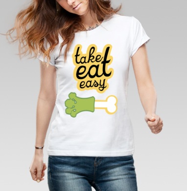 take eat easy 4 / Ешь легко 4 - Магазин футболок anplastes - Дизайнерские принты