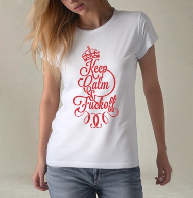 Keep Calm & Fuck off, Футболка женская белая 180гр