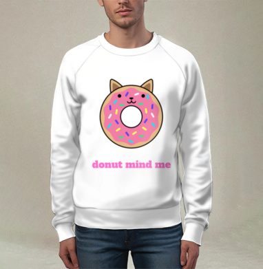 Милый пончик-кошка с надписью Donut Mind Me, Свитшот мужской 3D