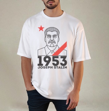 Joseph Stalin 1953, Футболка / Мужчинам / Оверсайз / Белая / C принтом