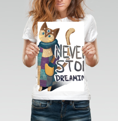 Яркая вдохновляющая стилизованная кошка NEVER STOP DREAMING - Постеры Паттерн - купить в интернет-магазине Maryjane в Москве