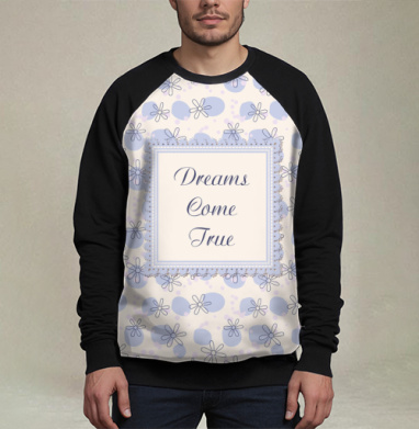 Dreams come true / Мечты сбываются, Свитшот мужской 3D / хлопок