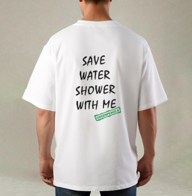 SAVE WATER SHOWER WITH ME / Экономь воду, принимай душ со мной, Футболка / Мужская / Оверсайз / С принтом на спине