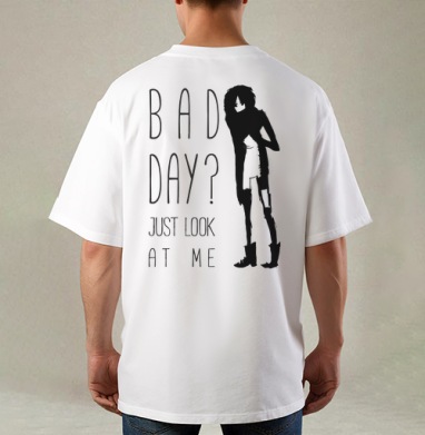 BAD DAY? / ПЛОХОЙ ДЕНЬ?, Футболка / Мужская / Оверсайз / С принтом на спине