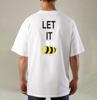 Юмористичный принт LET IT BEE с озорной пчелой, Футболка / Мужская / Оверсайз / С принтом на спине