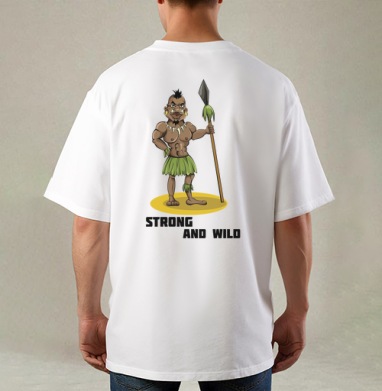 Strong and wild / Сильный и дикий смешной мультяшный воин абориген, Футболка / Мужская / Оверсайз / С принтом на спине
