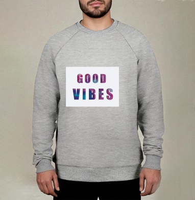 Позитивное Настроение Яркая Надпись GOOD VIBES, Свитшот мужской меланж начес/петля